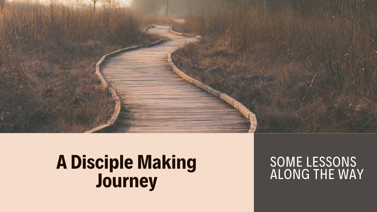 Lessons Learned on the Disciplemaking Journey